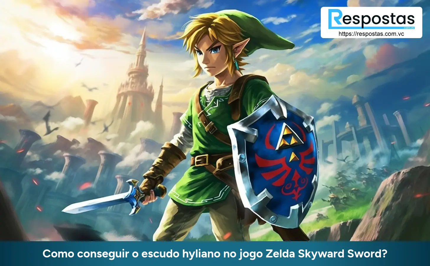 Como conseguir o escudo hyliano no jogo Zelda Skyward Sword?