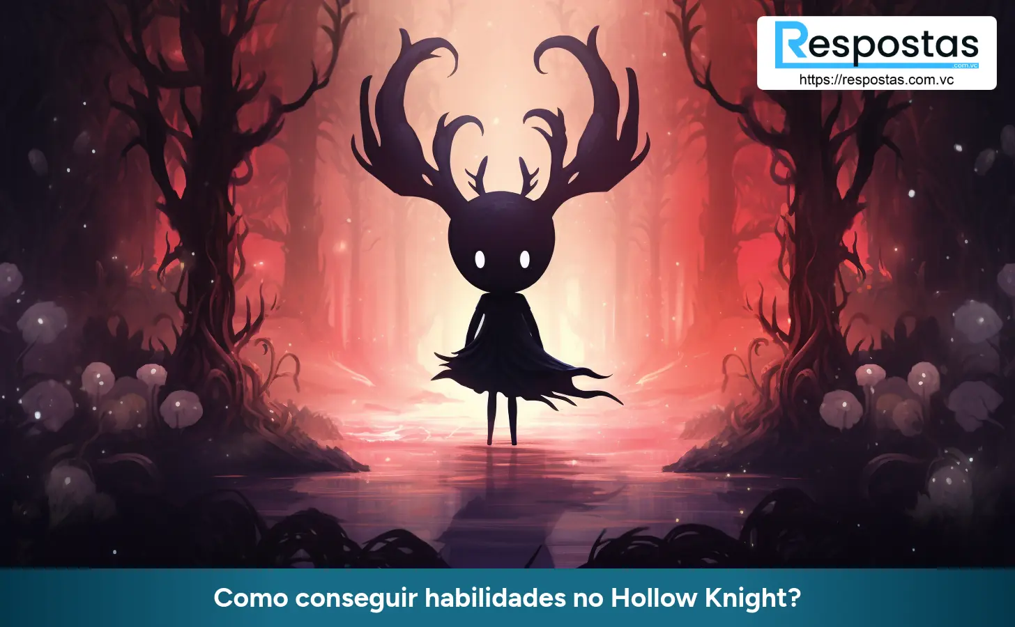 Como conseguir habilidades no Hollow Knight?