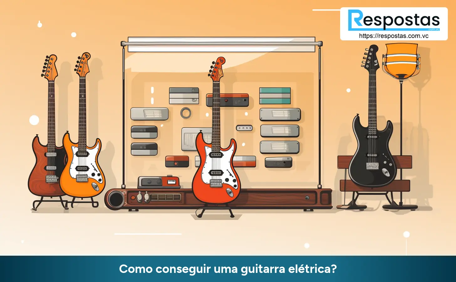 Como conseguir uma guitarra elétrica?