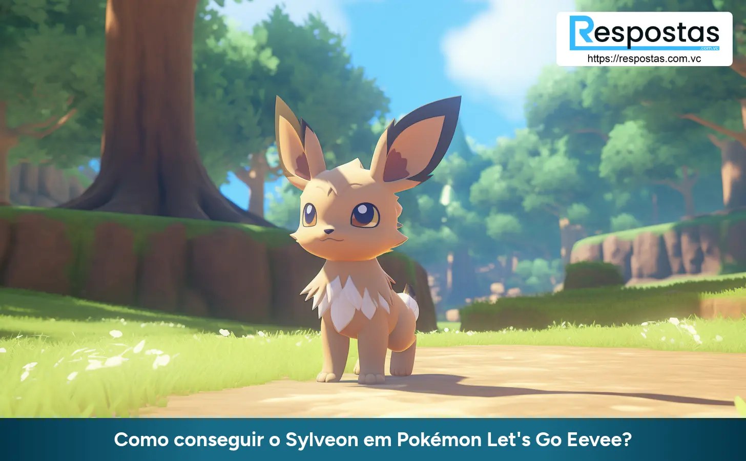 Como conseguir o Sylveon em Pokémon Let's Go Eevee?