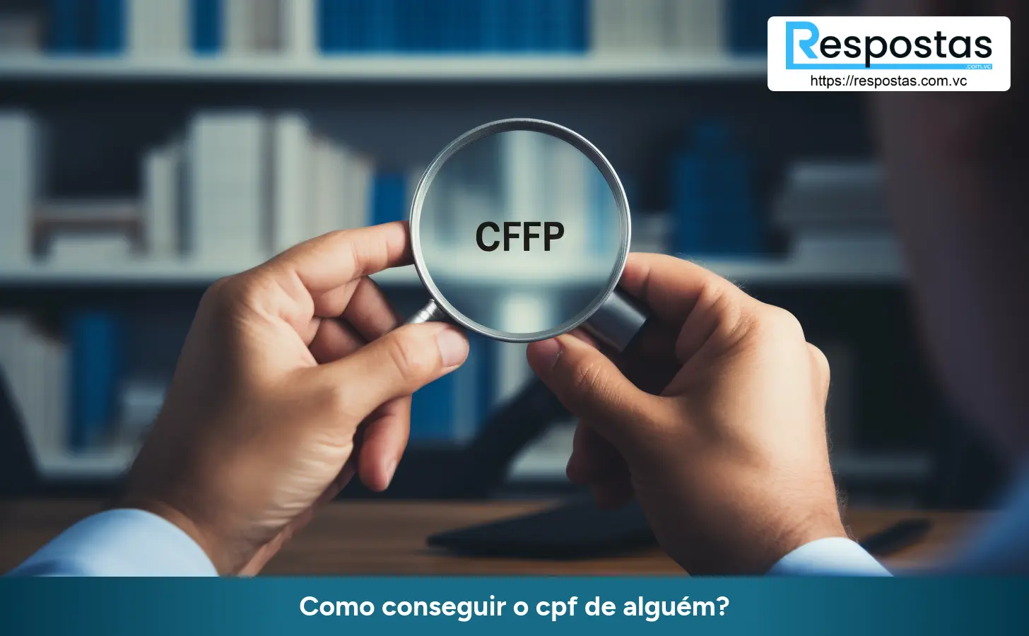 Como conseguir o cpf de alguém?