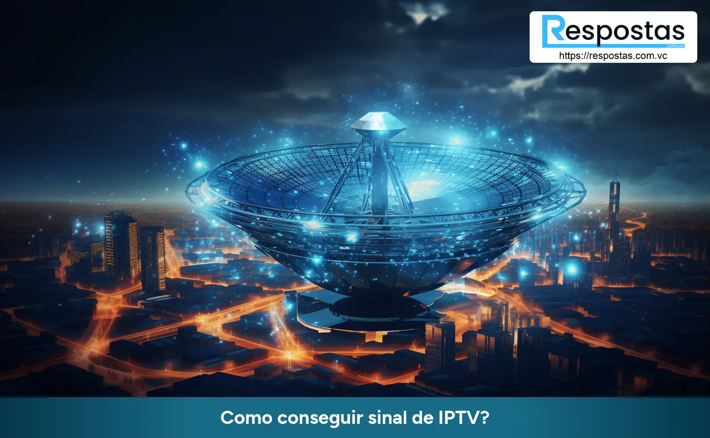 Como conseguir sinal de IPTV?