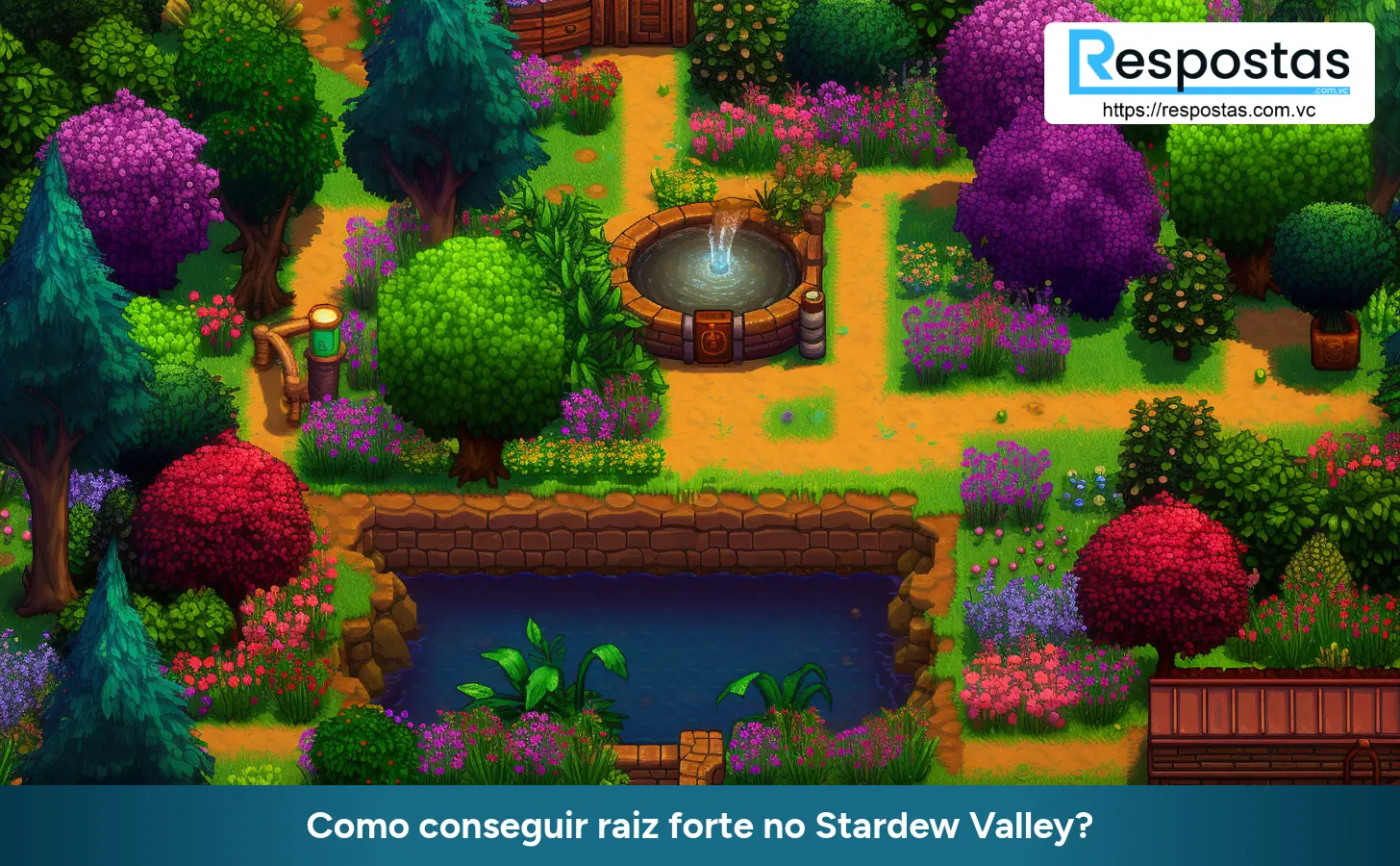 Como conseguir raiz forte no Stardew Valley?